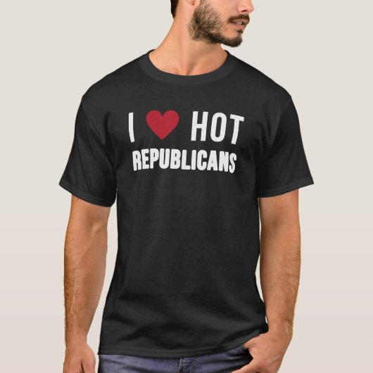 I Love Hot Republicans Funny Political Satire T Sh Tシャツ (正面)