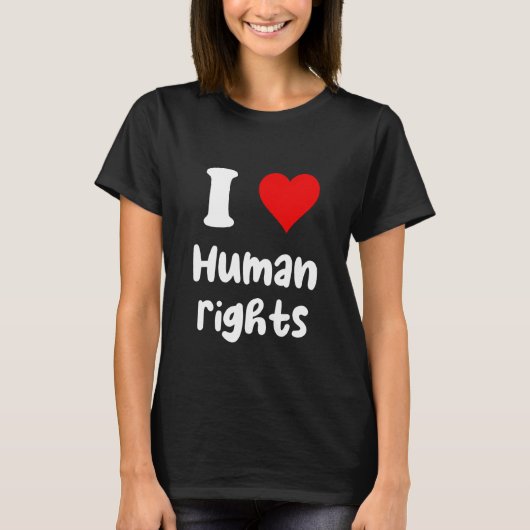I Love Human Rights I Heart Human Rights Tシャツ (正面)