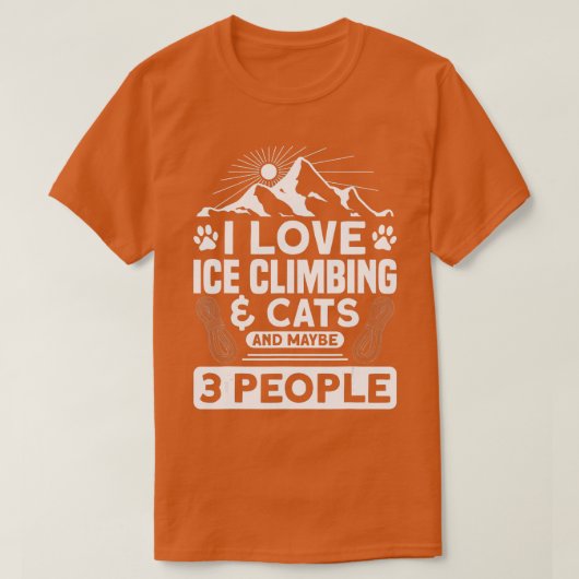 I Love Ice Climbing  Cats And 3 People Ice Climber Tシャツ (デザイン正面)