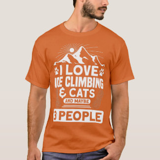 I Love Ice Climbing Cats And 3 People Ice Climber Tシャツ
