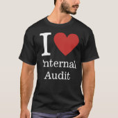 I ❤️ Love Internal Audit (for Employees) CUSTOM Tシャツ (正面)