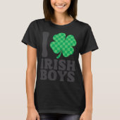 I Love Irish Boys Funny Shamrock St Patricks Day T Tシャツ (正面)
