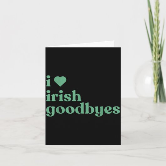 I Love Irish Goodbyes  カード (正面)