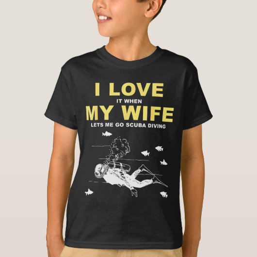 I Love It When My Wife Lets Me Go Scuba Diving Fun Tシャツ (正面)