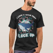 I Love It When They Fluge Up  Whale Tシャツ (正面)
