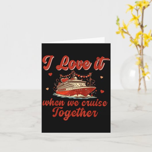 I Love It When We Cruise Together Valentine's Day  カード (黄色い花)