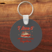 I Love It When We Cruise Together Valentine's Day キーホルダー (正面)