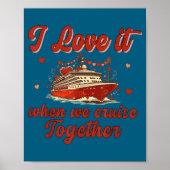 I Love It When We Cruise Together Valentine's Day  ポスター (正面)