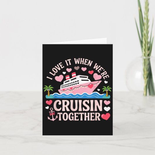 I Love It When We’re Cruisin Together Shirt Cruise カード (正面)