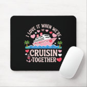 I Love It When We’re Cruisin Together Shirt Cruise マウスパッド (マウス)