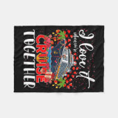 I Love It When We're Cruisin Together Cruise Coupl フリースブランケット (正面(横))