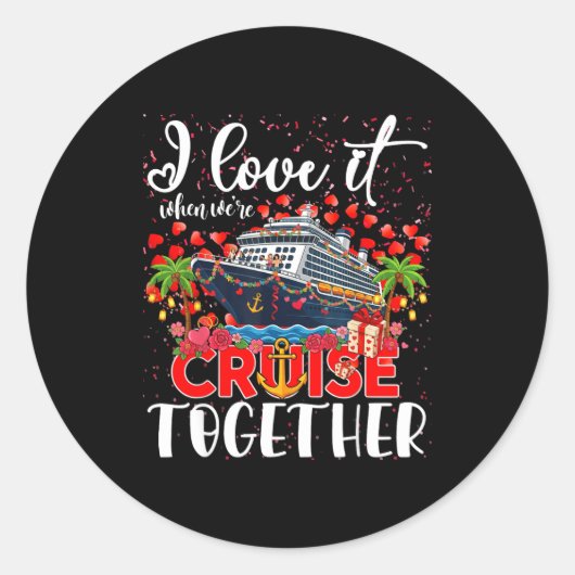 I Love It When We're Cruisin Together Cruise Coupl ラウンドシール (正面)