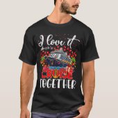 I Love It When We're Cruisin Together Cruise Coupl Tシャツ (正面)