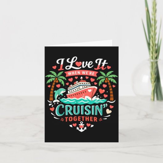 I Love It When We're Cruising Together Cruise Vibe カード (正面)