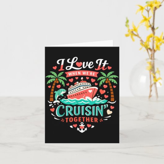 I Love It When We're Cruising Together Cruise Vibe カード (黄色い花)
