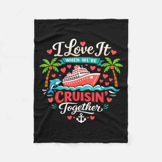 I Love It When We're Cruising Together Cruise Vibe フリースブランケット (正面)