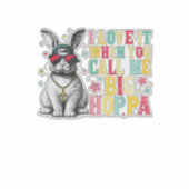 I Love It When You Call Me Big Hoppa Bunny Easter  シール (正面)