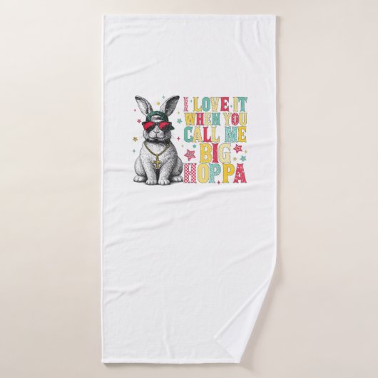 I Love It When You Call Me Big Hoppa Bunny Easter  バスタオル (バスタオル)