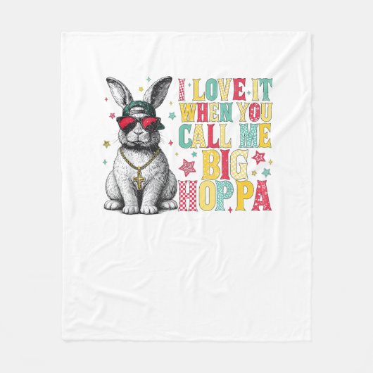 I Love It When You Call Me Big Hoppa Bunny Easter  フリースブランケット (正面)