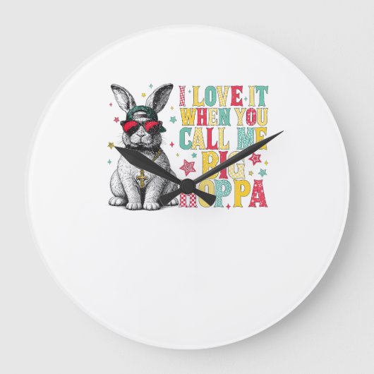 I Love It When You Call Me Big Hoppa Bunny Easter  ラージ壁時計 (正面)