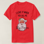 I Love It When You Call Me Big Poppa Christmas San Tシャツ (デザイン正面)