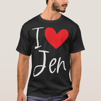 I Love Jen Name パーソナライズされた Girl Woman BFF Friend Tシャツ