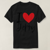 I Love Jerry Name Heart Personalized Men Guy BFF F Tシャツ (デザイン正面)