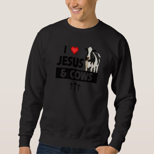 I Love Jesus and Cows Funny Farming Christian Farm スウェットシャツ (正面)