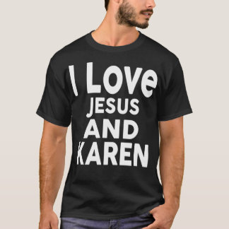 I Love Jesus and KAREN  Name  Tシャツ