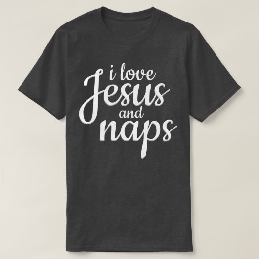I Love Jesus And Naps - Funny Christian Gift  Tシャツ (デザイン正面)