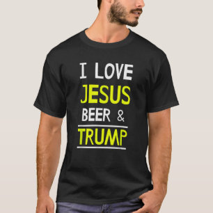 I Love Jesus Beer and Trump for America T Shirt Tシャツ