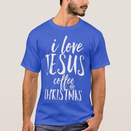 I Love Jesus Coffee and Christmas Cute Christian Tシャツ (正面)