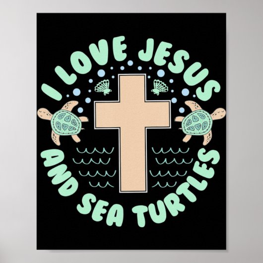 I Love Jesus & Sea Turtles Christian Faith Cross B ポスター (正面)