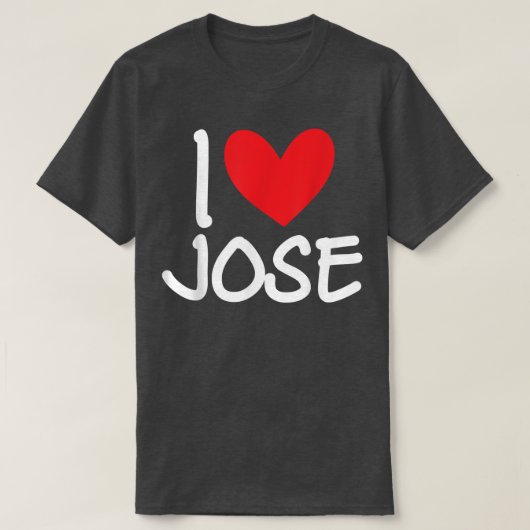 I Love Jose Name Personalized Men Guy BFF Friend H Tシャツ (デザイン正面)