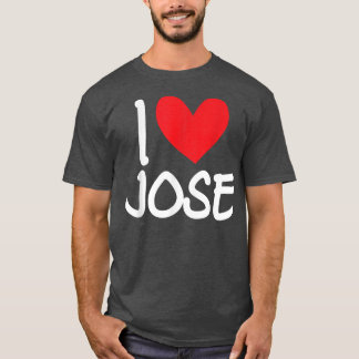 I Love Jose Name Personalized Men Guy BFF Friend H Tシャツ