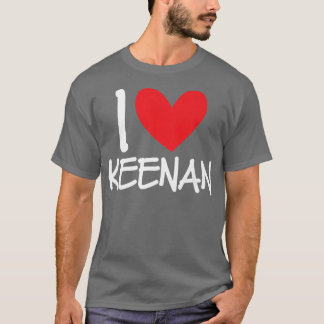 I Love Keenan Name Personalized Men Guy BFF Friend Tシャツ