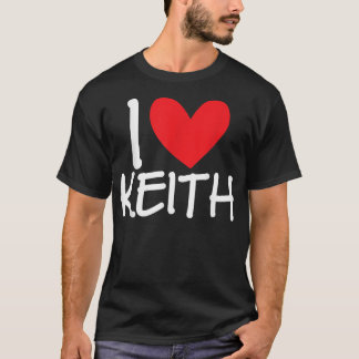 I Love Keith Name Personalized Men Guy BFF Friend  Tシャツ