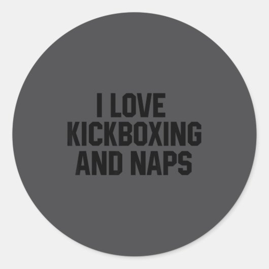 I Love Kickboxing And Naps Shirt Funny Kickbox Say ラウンドシール (正面)