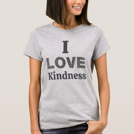 I Love Kindness T-Shirt Tシャツ (正面)