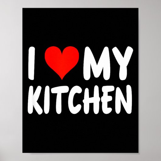 I Love Kitchen - Heart - Funny Cute Cook Remodel C ポスター (正面)