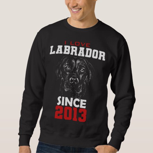 I love labrador since 2013 スウェットシャツ (正面)