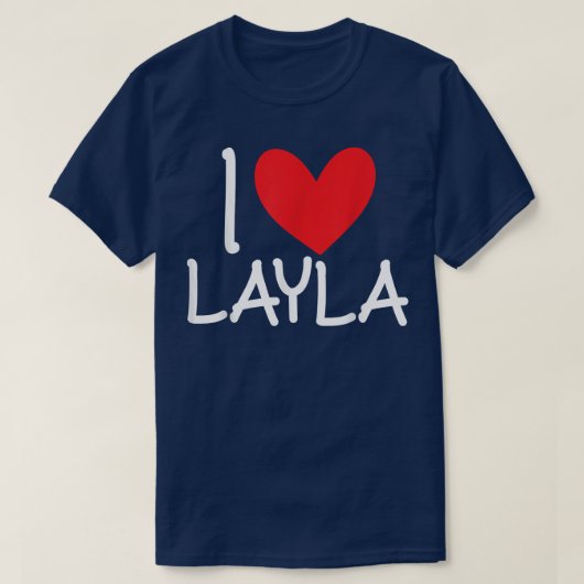 I Love Layla Name Personalized Girl Woman BFF Frie Tシャツ (デザイン正面)