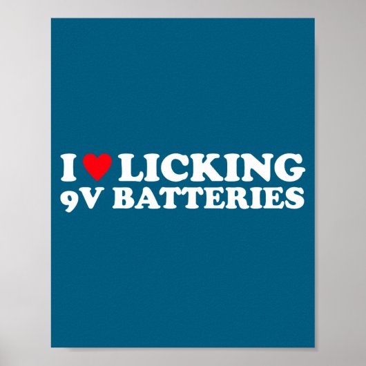 I Love Licking 9v Batteries Funny Quote  ポスター (正面)