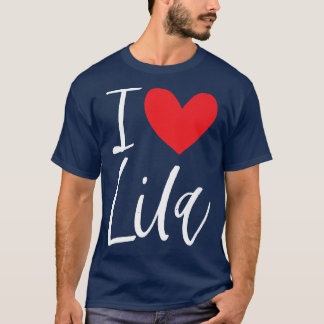 I Love Lila Name Personalized Girl Woman BFF Frien Tシャツ
