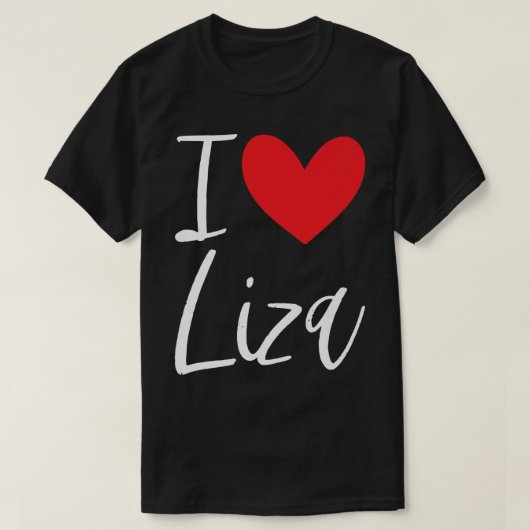 I Love Liza Name Girl パーソナライズされた Woman Bff Frien Tシャツ (デザイン正面)