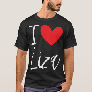 I Love Liza Name Girl パーソナライズされた Woman Bff Frien Tシャツ