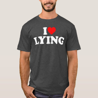 I Love Lying friends Tシャツ