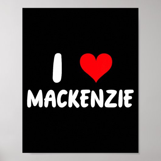 I Love Mackenzie - Heart - Name ポスター (正面)
