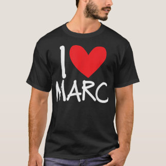 I Love Marc Name パーソナライズされた Men Guy BFF Friend H Tシャツ