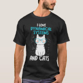 I Love Math and Cats  Dynamical Systems 1 Tシャツ (正面)